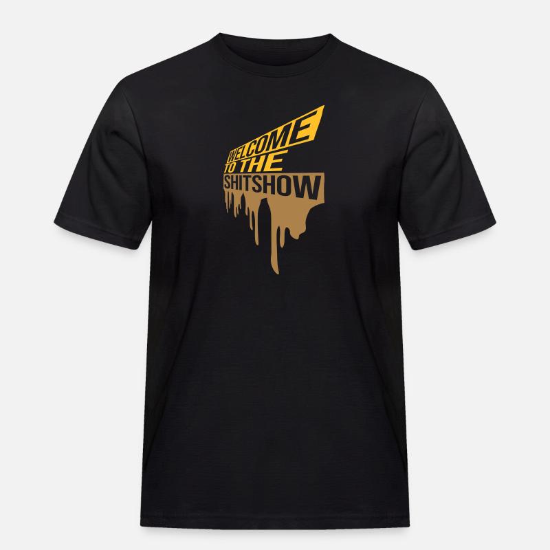 Tropfen Welcome Shitshow - Männer Workwear T-Shirt - Schwarz