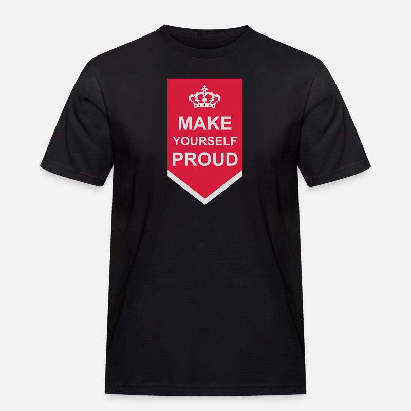 make yourself proud Zitat - Männer Workwear T-Shirt - Schwarz