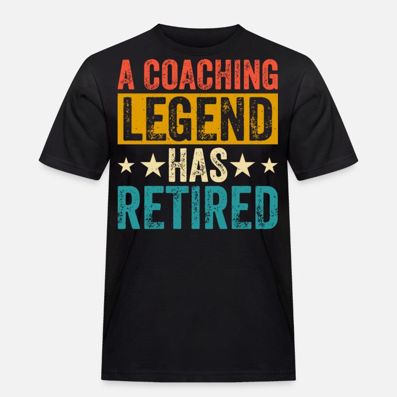 A Coaching Legend Has Retired - Männer Workwear T-Shirt - Schwarz