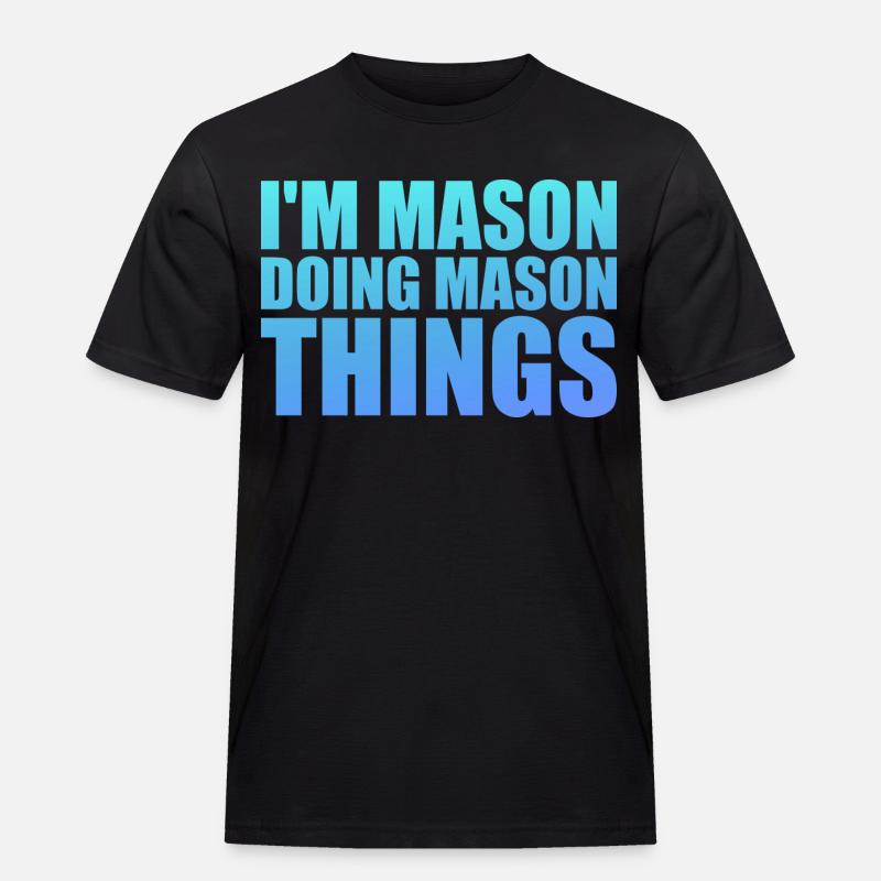 I'm Mason Doing Mason Things - Men's Workwear T-Shirt - black