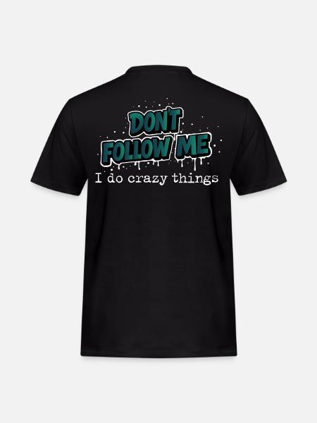 Don’t Follow Me Spruch Design - Männer Workwear T-Shirt - Schwarz