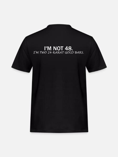 I'm Not 48 – Funny Birthday Saying - Men's Workwear T-Shirt - black