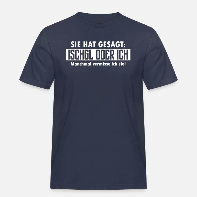 ischgl oder ich - Männer Workwear T-Shirt - Navy