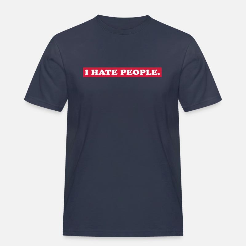 I HATE PEOPLE. - Männer Workwear T-Shirt - Navy
