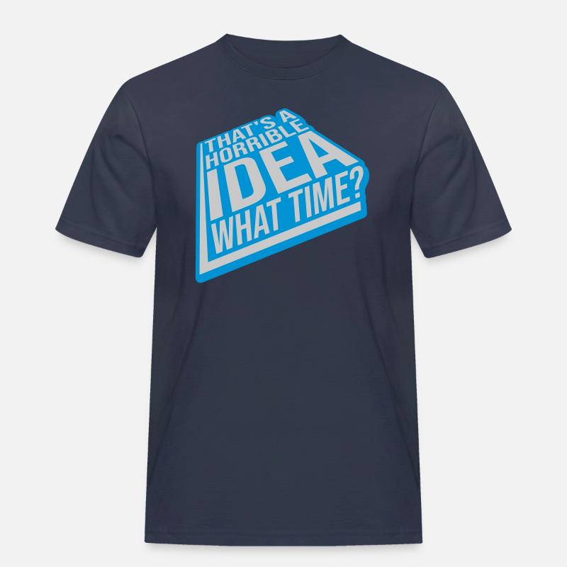 Thats a horrible Idea - Männer Workwear T-Shirt - Navy