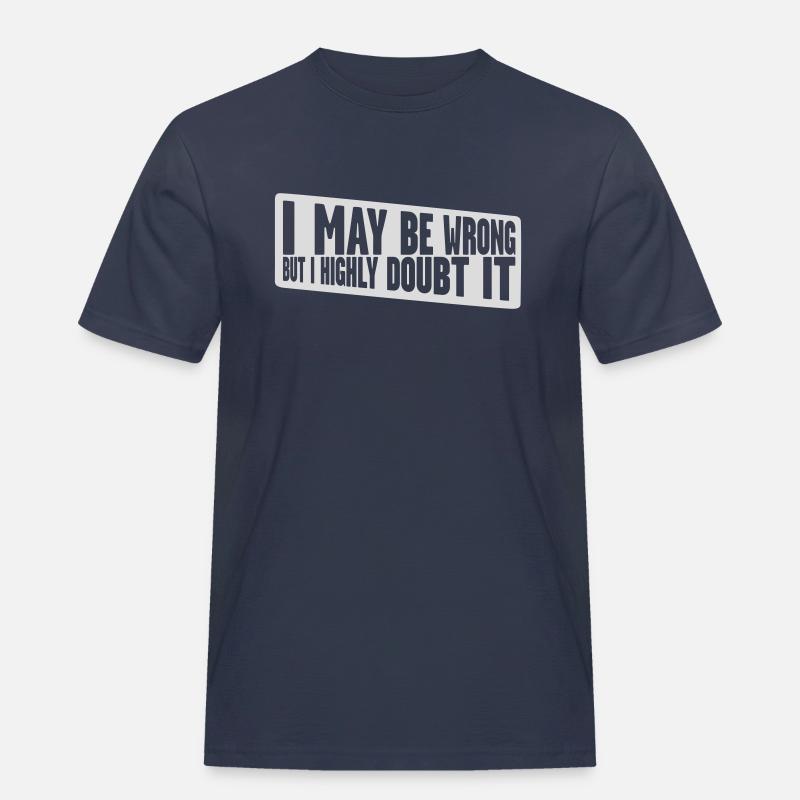 I may be wrong - Männer Workwear T-Shirt - Navy