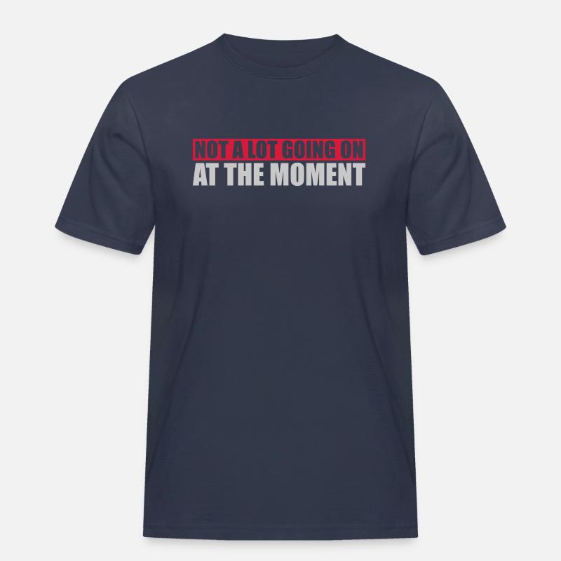Not much going on - Männer Workwear T-Shirt - Navy