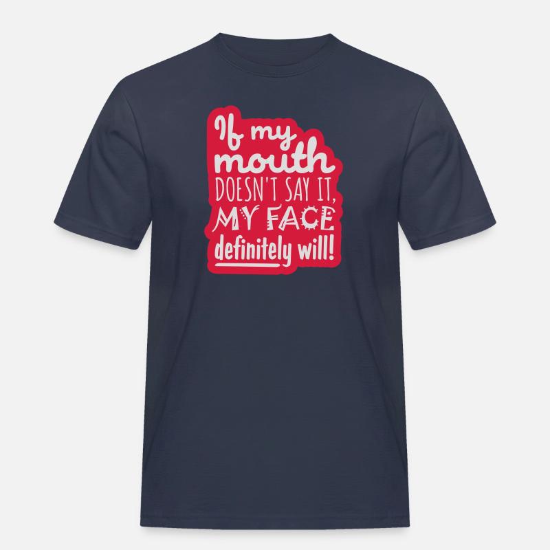 my face definitely will - Männer Workwear T-Shirt - Navy