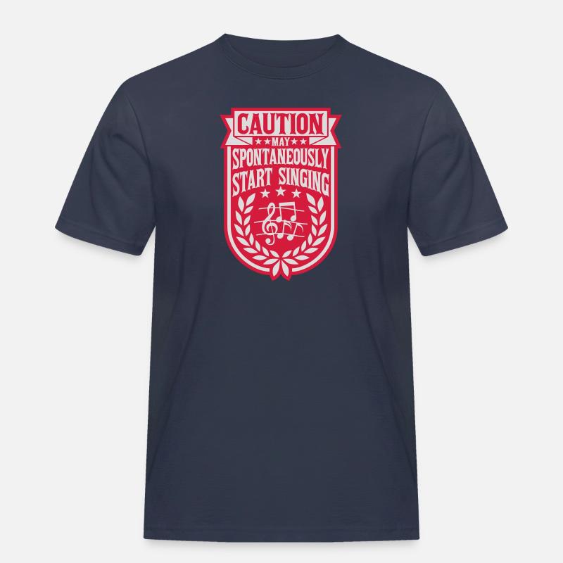 may spontaneously start singing - Männer Workwear T-Shirt - Navy