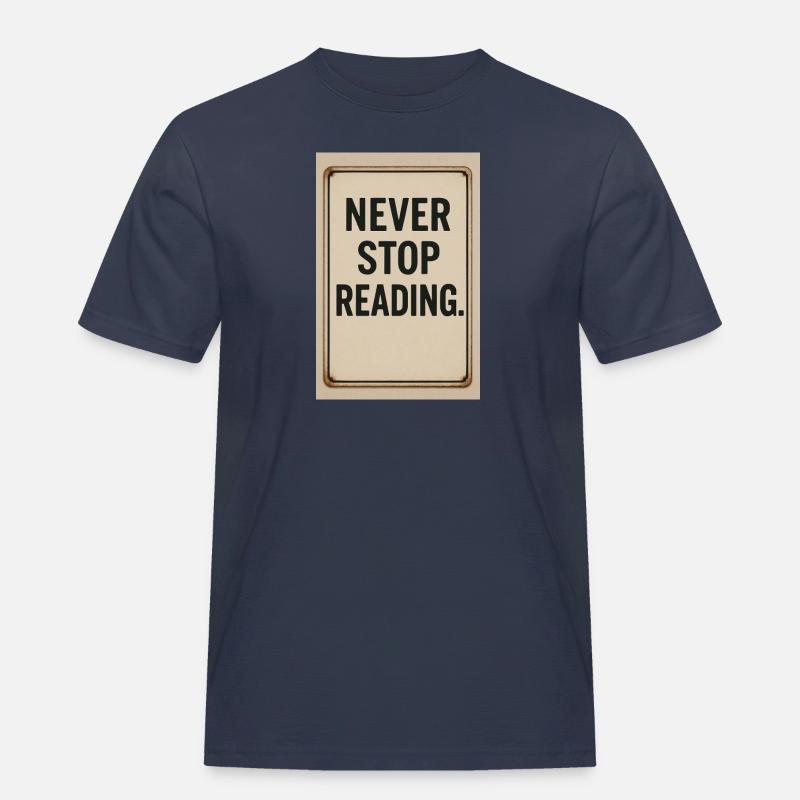 Never stop reading - Men's Workwear T-Shirt - navy