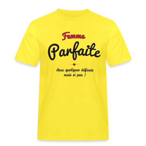 Femme Parfaite : Mes défauts ? Quels défauts ? - T-shirt Workwear homme