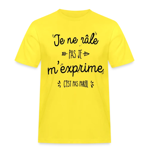 Je ne râle pas, je m'exprime ! - T-shirt Workwear homme