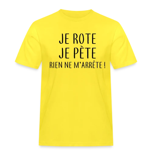 Je Rote, Je Pète, Rien Ne M'Arrête ! - T-shirt Workwear homme