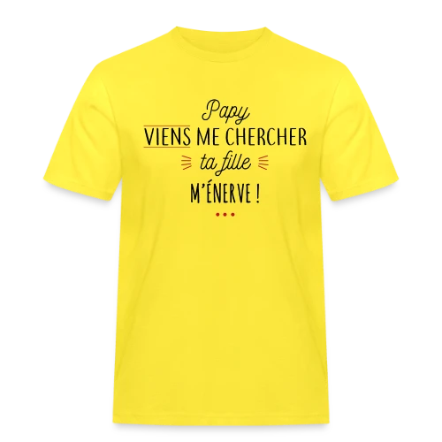 Papy, Ta Fille M'Énerve ! L'Humour Familial Ultime - T-shirt Workwear homme