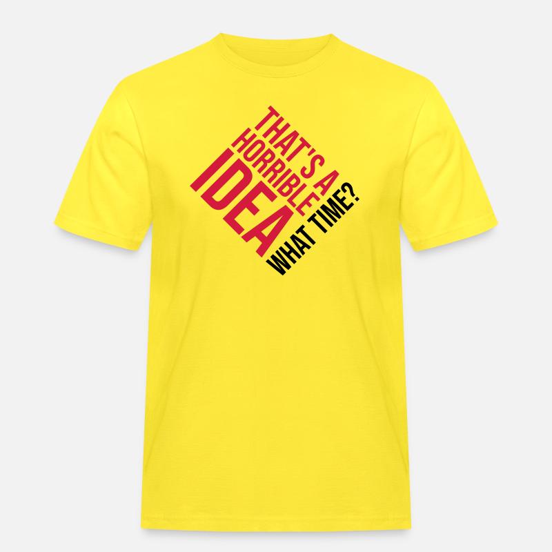 Thats a horrible Idea - Männer Workwear T-Shirt - Gelb