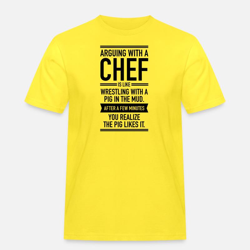 Arguing With A Chef... - Männer Workwear T-Shirt - Gelb