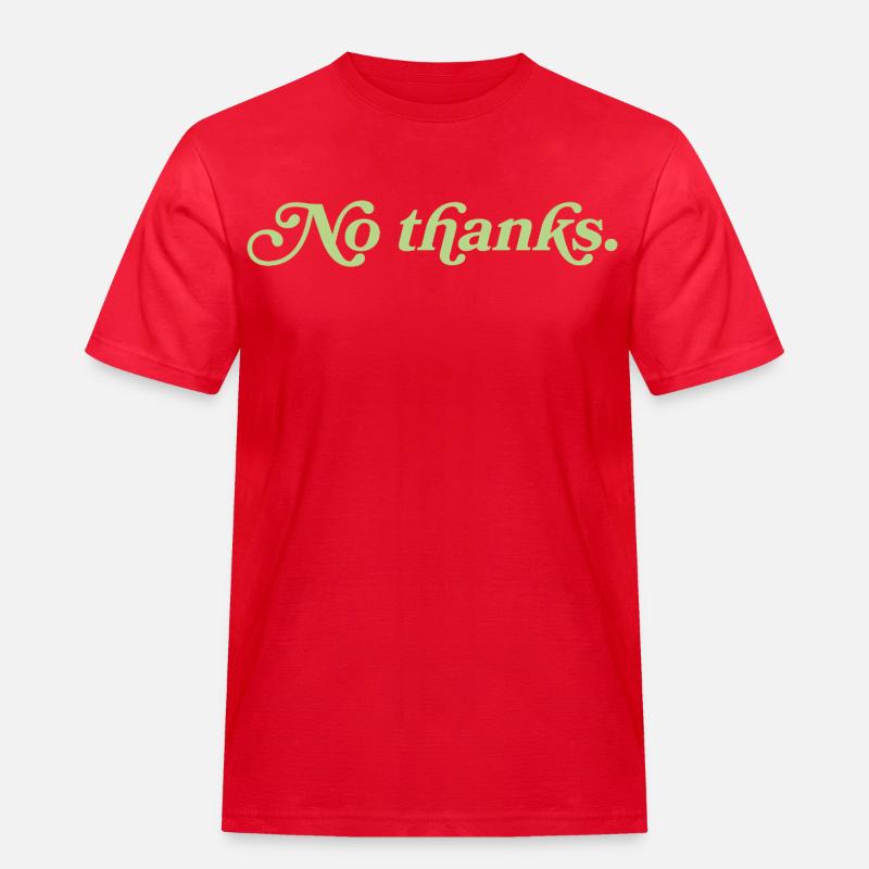 No thanks – Minimalistisches Statement - Männer Workwear T-Shirt - Rot
