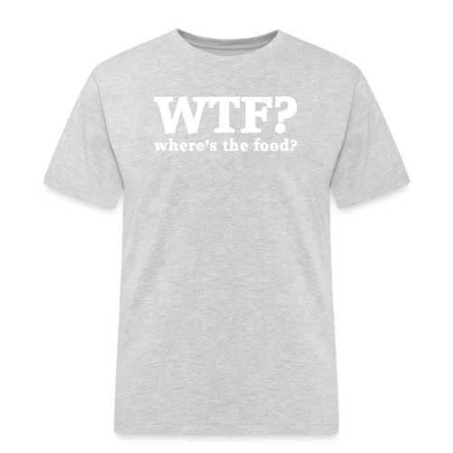 WTF - Where's the food? - Mannen Workwear T-shirt