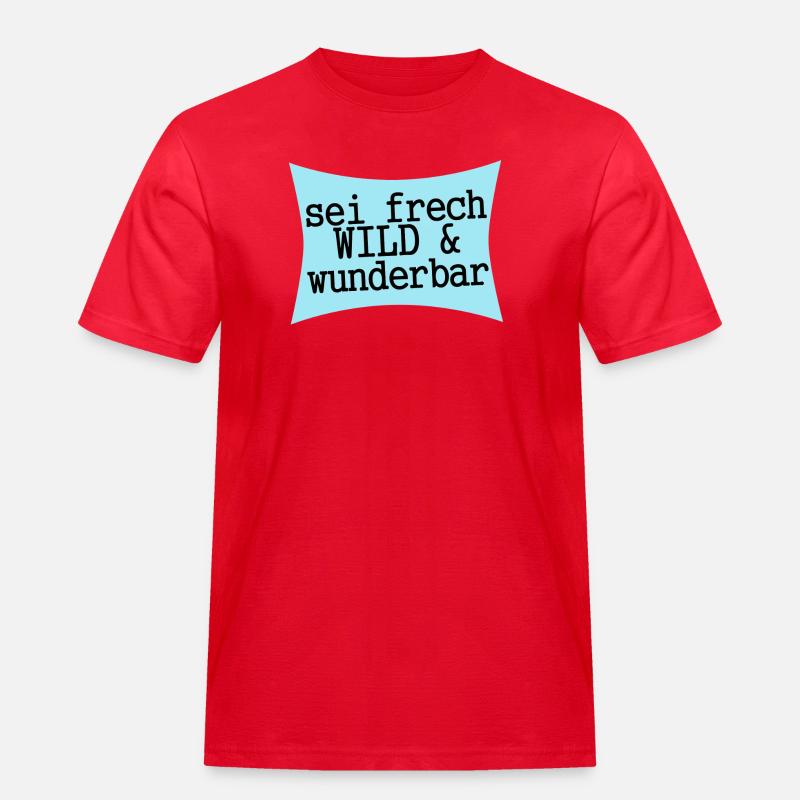 sei frech wild & wunderbar - Männer Workwear T-Shirt - Rot