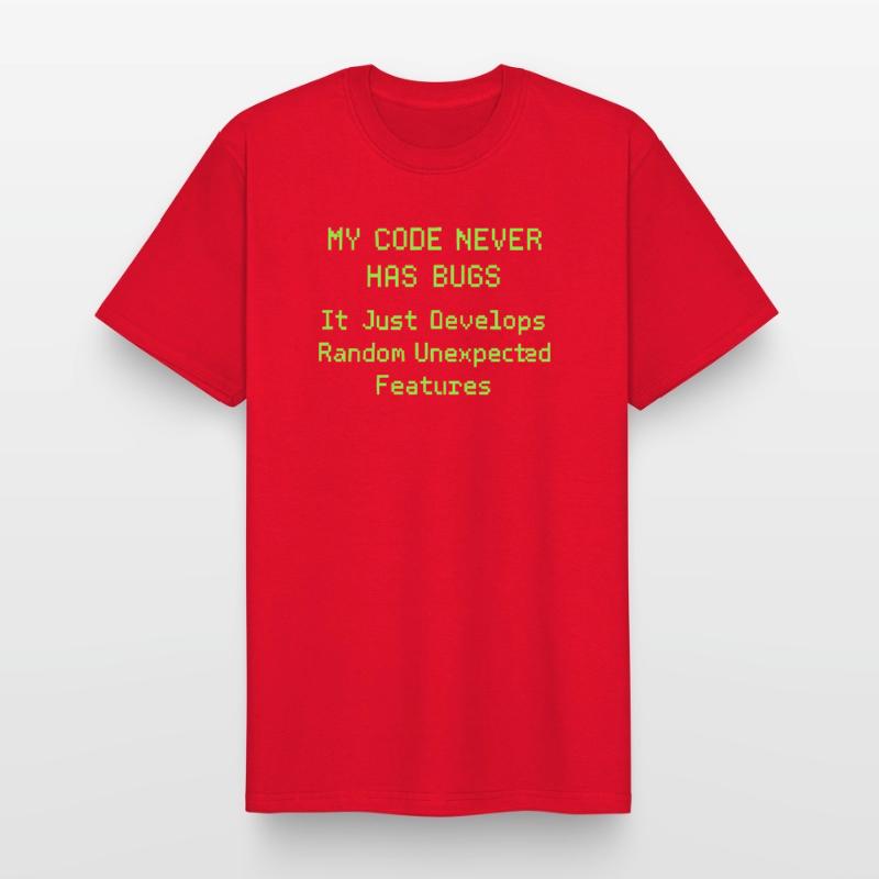 My code never has bugs, it just develops randomly Men's Workwear T-Shirt