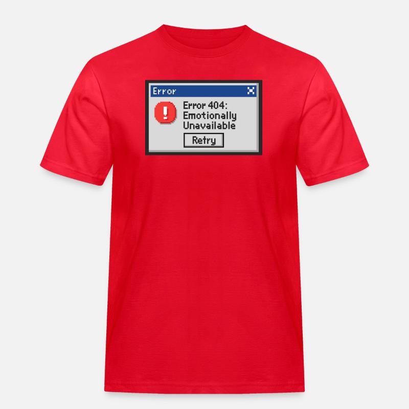 Error 404 - Emotionally Unavailable - Männer Workwear T-Shirt - Rot