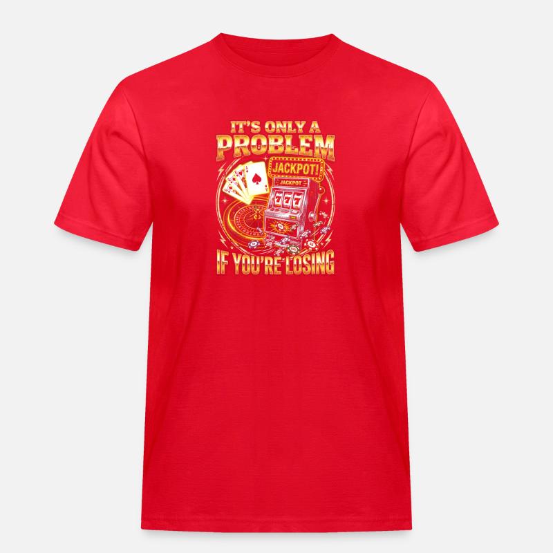 Nur ein Problem Beim Verlieren - Männer Workwear T-Shirt - Rot