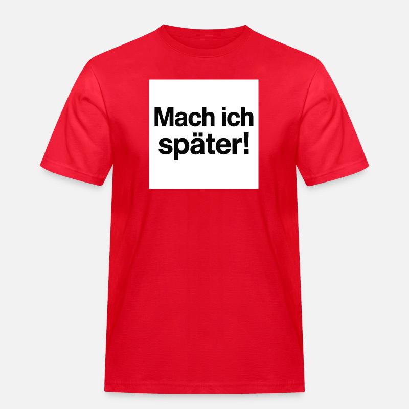 Mach ich später Statement - Männer Workwear T-Shirt - Rot