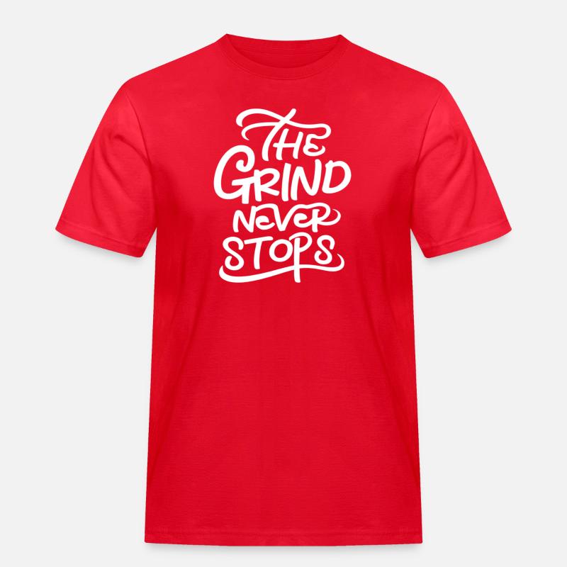 The Grind Never Stops - Männer Workwear T-Shirt - Rot