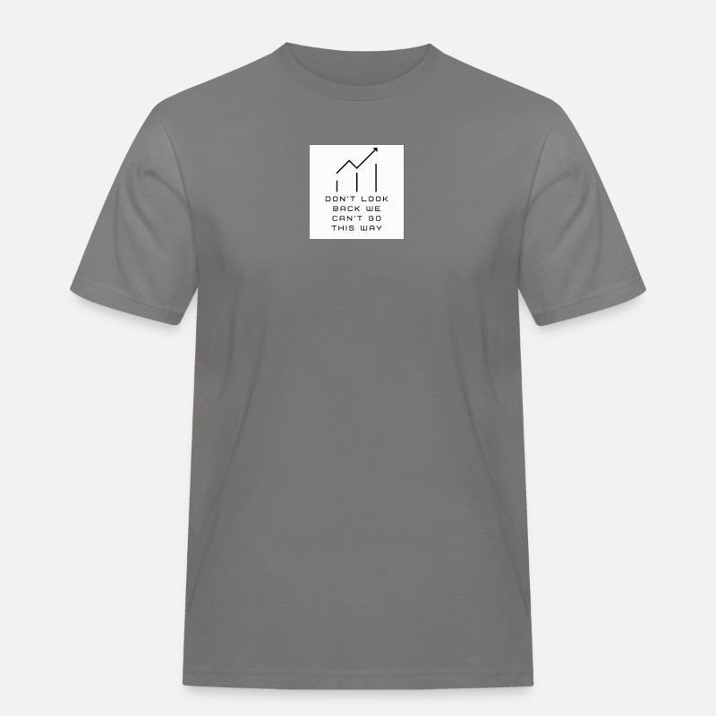 Don't look back - Männer Workwear T-Shirt - Grau