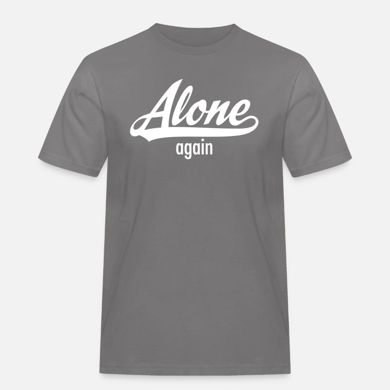Alone Again - Single Statement - Männer Workwear T-Shirt - Grau