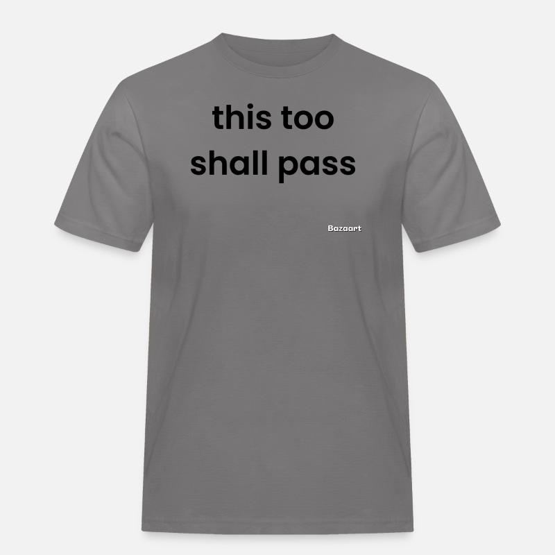 Auch das wird vorübergehen - Männer Workwear T-Shirt - Grau