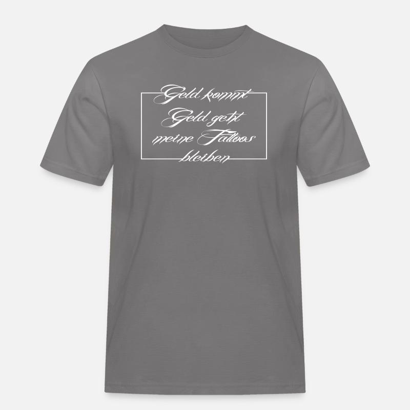 Tattoo Spruch, tattoo - Männer Workwear T-Shirt - Grau