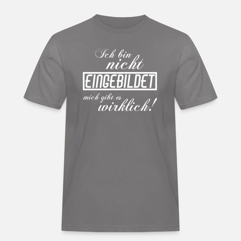 Ich bin nicht eingebildet - Männer Workwear T-Shirt - Grau