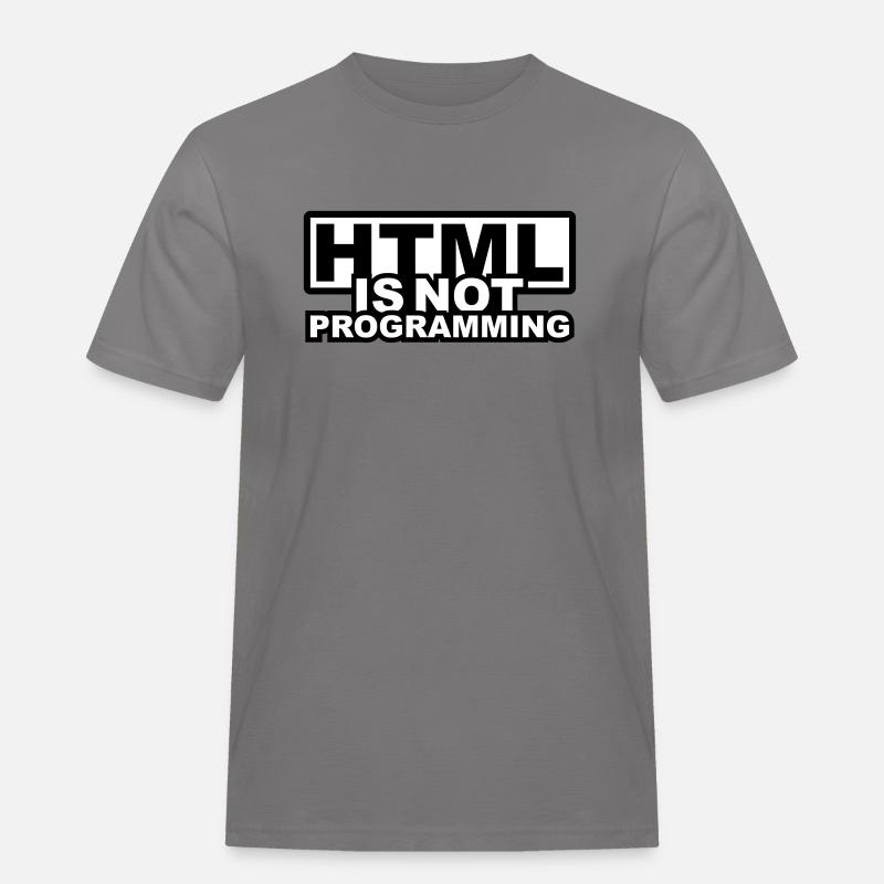 HTML is NOT Programming - Men's Workwear T-Shirt - grey