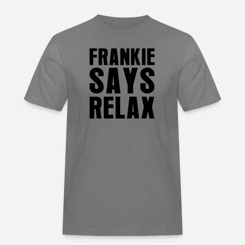 Frankie Says Relax - Männer Workwear T-Shirt - Grau