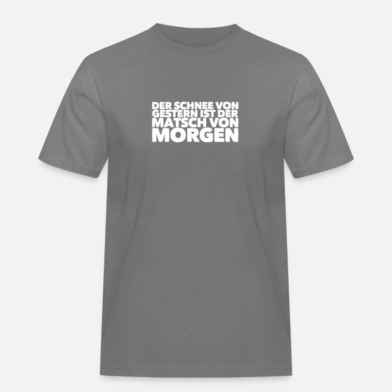 der Schnee wird zu Matsch - Männer Workwear T-Shirt - Grau