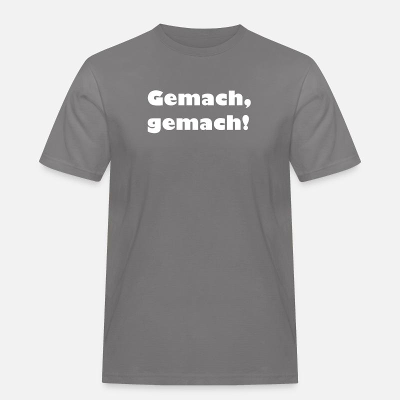 Gemach Gemach! - white - Männer Workwear T-Shirt - Grau