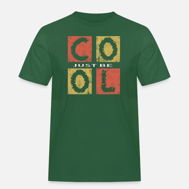 Sei einfach cool, sei cool - Männer Workwear T-Shirt - Flaschengrün