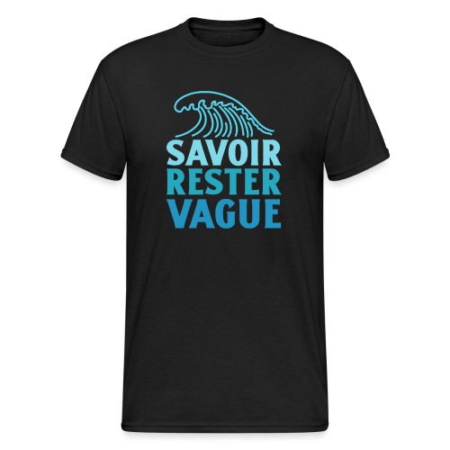 IL FAUT SAVOIR RESTER VAGUE (surf, vacances) - T-shirt Gildan épais homme