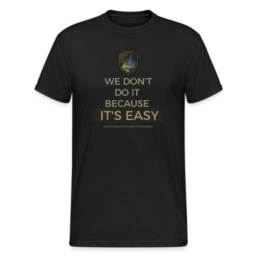 We don't do it because it's easy - Gildan tung T-shirt herr