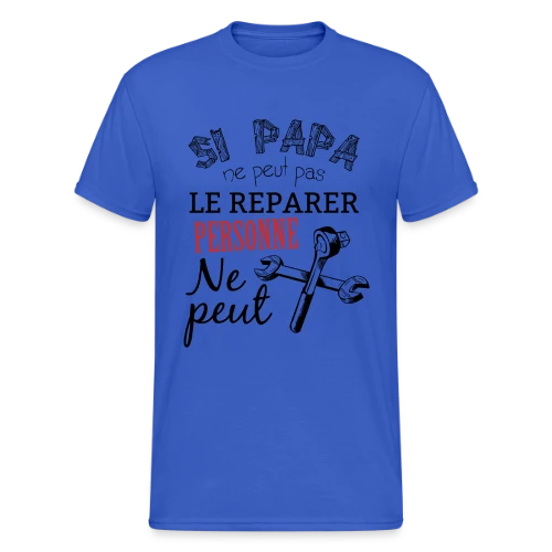 Si Papa ne peut pas le réparer, personne ne peut ! - T-shirt Gildan épais homme