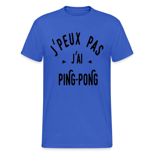 J'peux Pas, J'ai Ping Pong ! - T-shirt Gildan épais homme