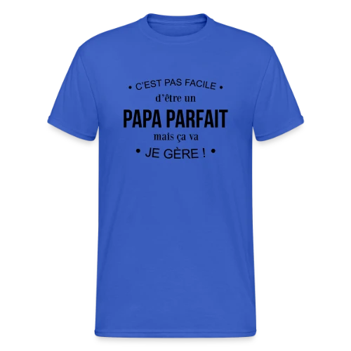 T-shirt Humour Papa : Pas Facile d'Être Parfait, mais Je Gère! - T-shirt Gildan épais homme
