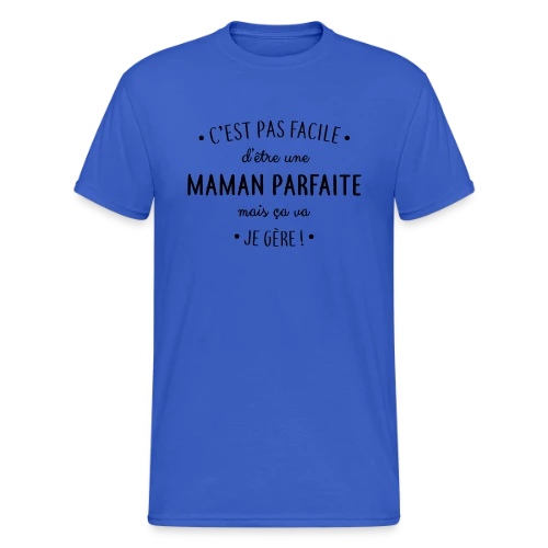 Maman Parfaite : Le défi quotidien que je relève ! - T-shirt Gildan épais homme