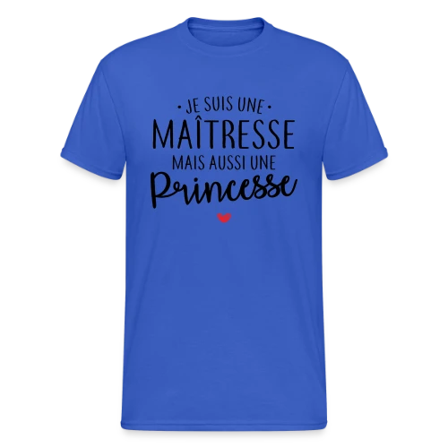 Maîtresse, Mais Toujours Princesse ! - T-shirt Gildan épais homme