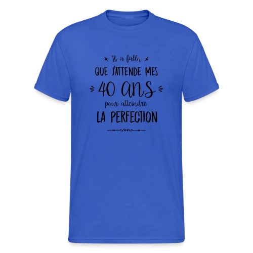 40 Ans et Parfait : L'Âge de la Perfection - T-shirt Gildan épais homme