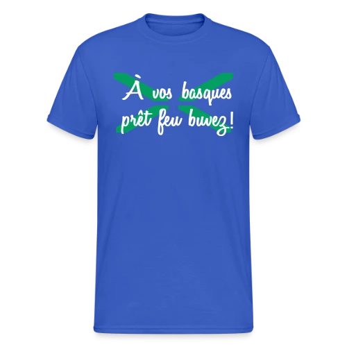 À Vos Basques, Prêt, Feu, Buvez ! - Humour Basque - T-shirt Gildan épais homme