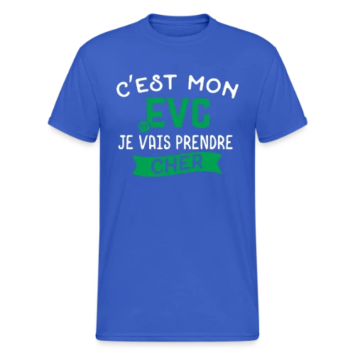 EVG Je Vais Prendre Cher - T-shirt Gildan épais homme