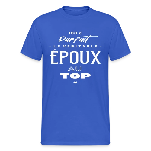 Mon Époux, le Vrai Top ! - T-shirt Gildan épais homme