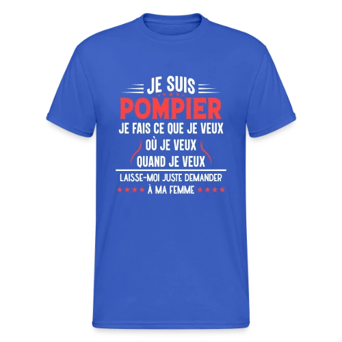 Pompier en Couple - Laissez-moi Demander à Ma Femme ! Humour - T-shirt Gildan épais homme